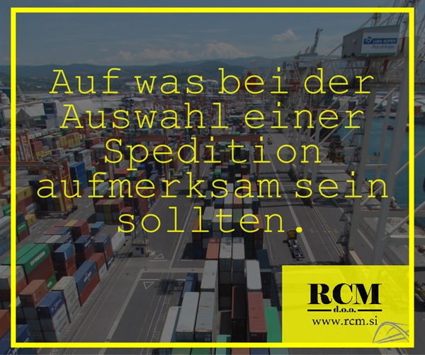 Auf was Sie bei der Auswahl einer Spedition bzw. eines Speditionsunternehmen aufmerksam sein sollten